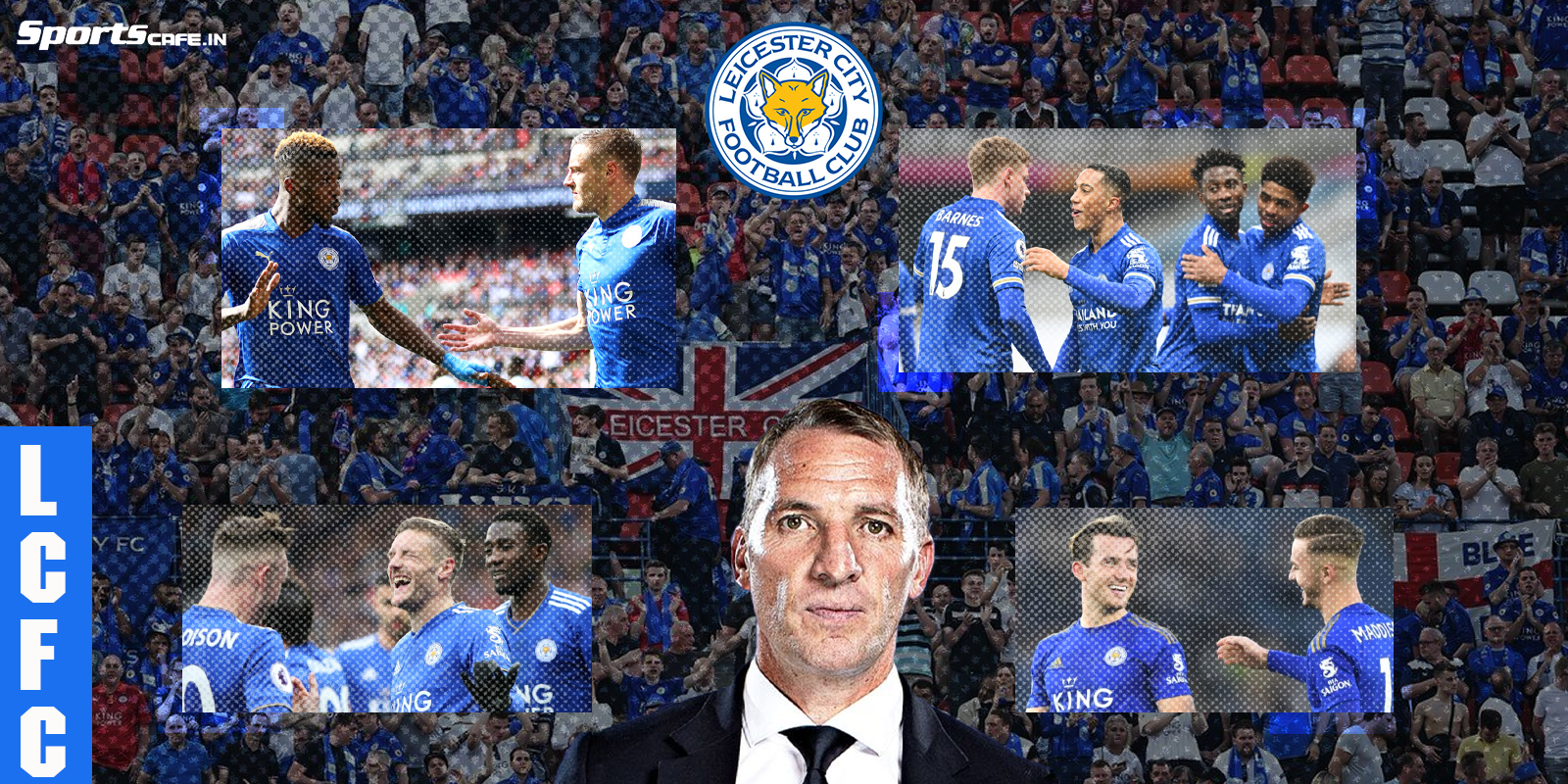 2021/22 Premier League Previews | Leicester City, Brendan Rodgers and their attempt to disrupt the English order