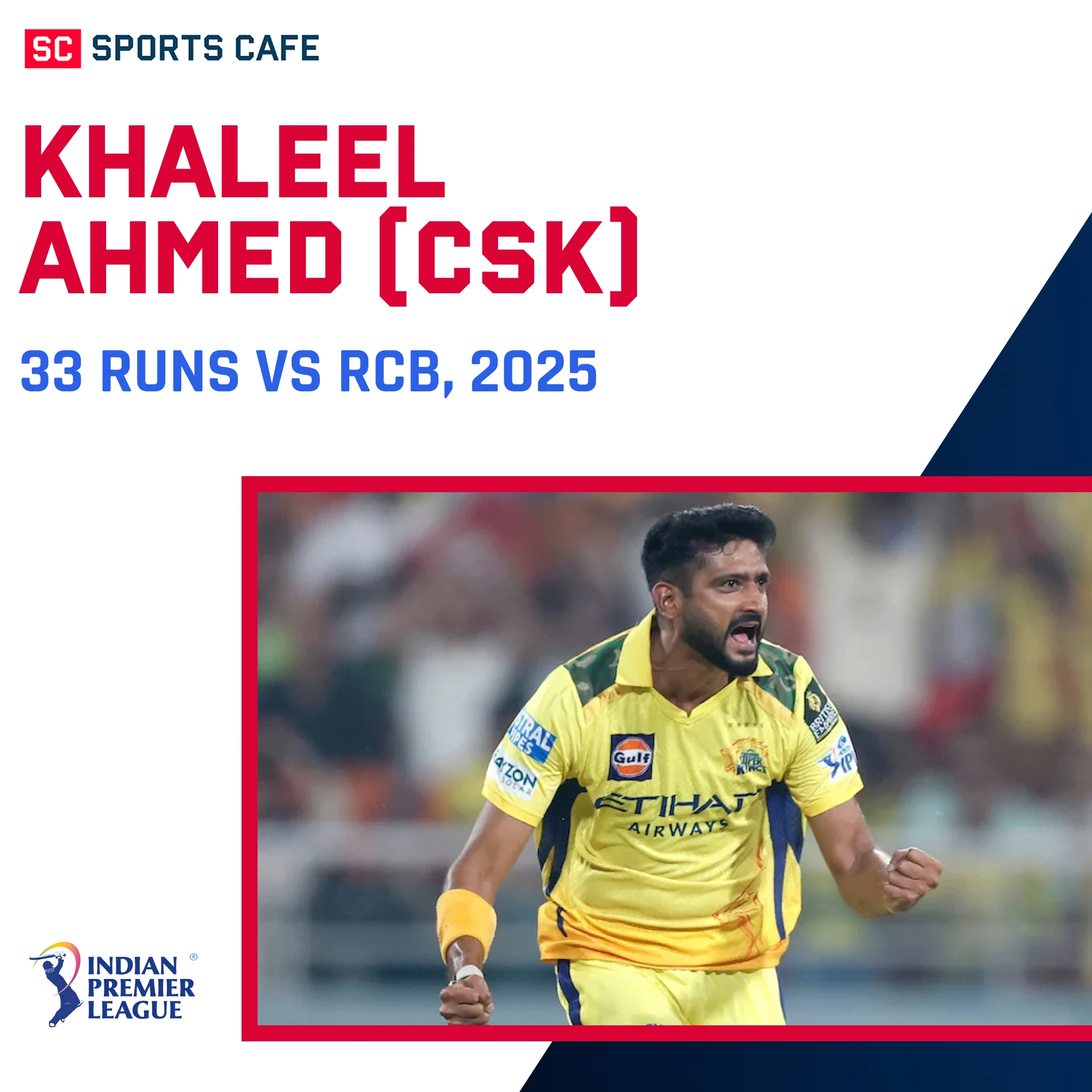 Khaleel Ahmed (CSK).